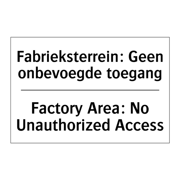 Fabrieksterrein: Geen onbevoegde /.../ - Factory Area: No Unauthorized /.../