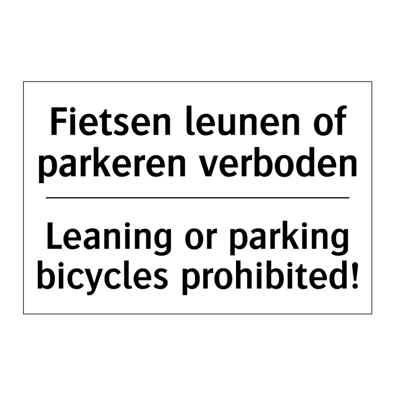 Fietsen leunen of parkeren verboden/.../ - Leaning or parking bicycles prohibited!/.../