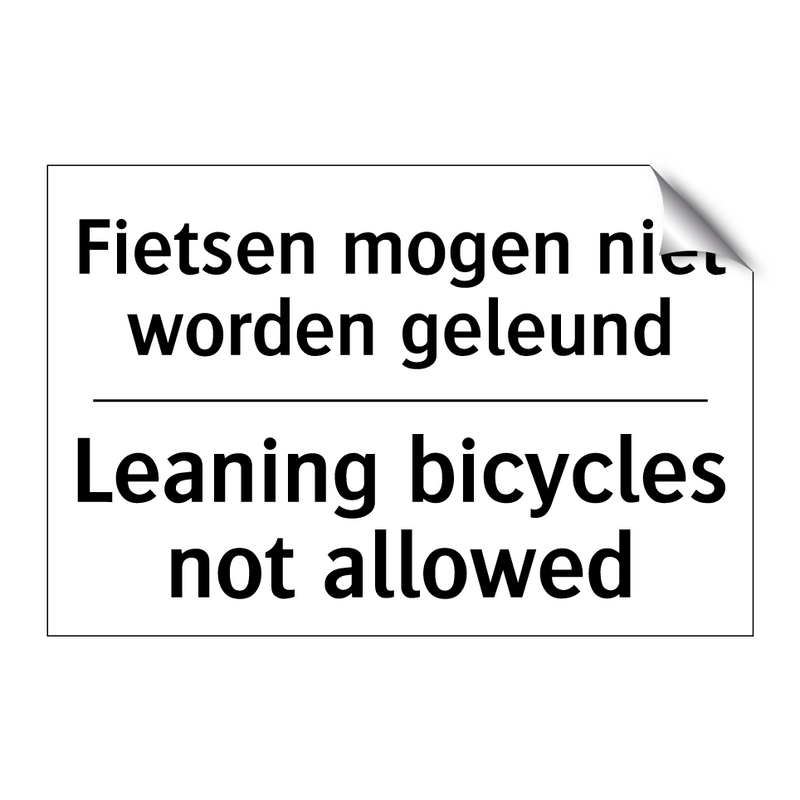 Fietsen mogen niet worden geleund/.../ - Leaning bicycles not allowed