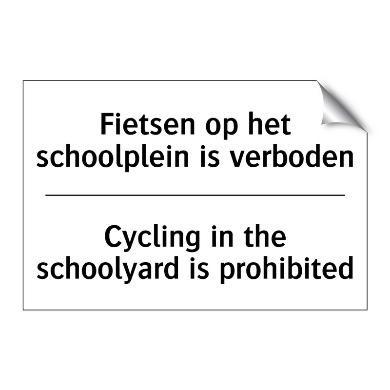 Fietsen op het schoolplein is /.../ - Cycling in the schoolyard is prohibited/.../