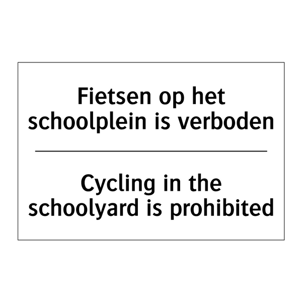 Fietsen op het schoolplein is /.../ - Cycling in the schoolyard is prohibited/.../