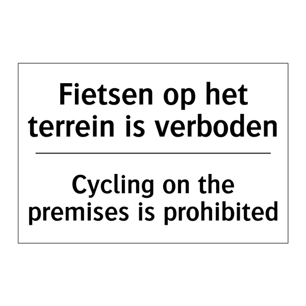 Fietsen op het terrein is verboden/.../ - Cycling on the premises is prohibited/.../