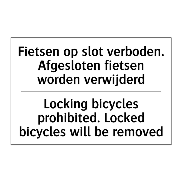 Fietsen op slot verboden. Afgesloten /.../ - Locking bicycles prohibited. Locked /.../