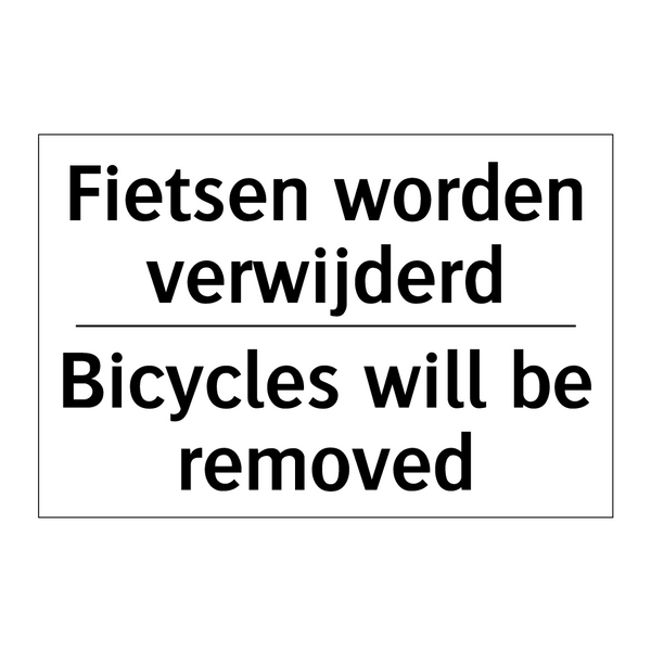 Fietsen worden verwijderd - Bicycles will be removed