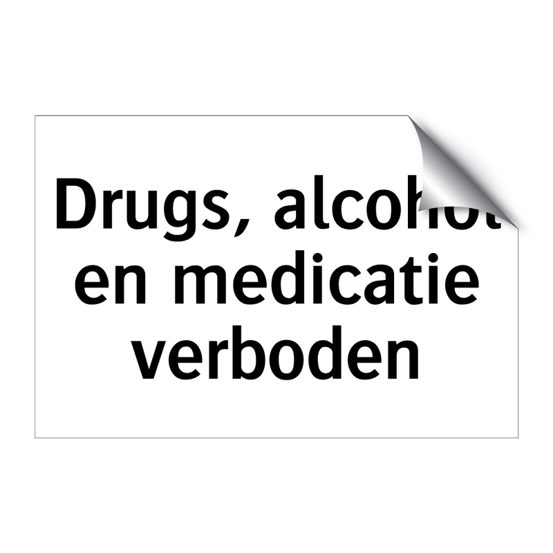 Drugs, alcohol en medicatie verboden