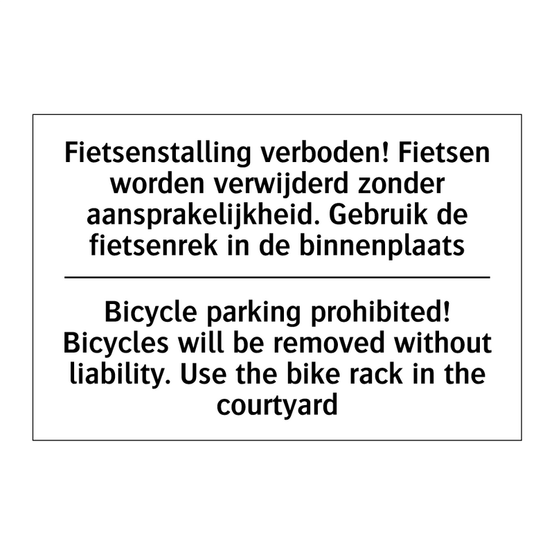 Fietsenstalling verboden! Fietsen /.../ - Bicycle parking prohibited! Bicycles /.../