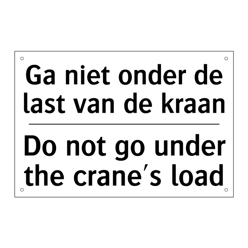 Ga niet onder de last van de kraan/.../ - Do not go under the crane's load/.../