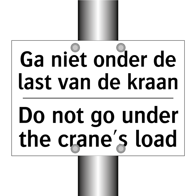 Ga niet onder de last van de kraan/.../ - Do not go under the crane's load/.../