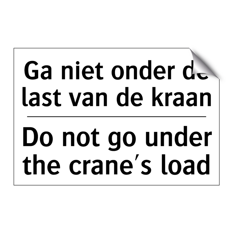 Ga niet onder de last van de kraan/.../ - Do not go under the crane's load/.../