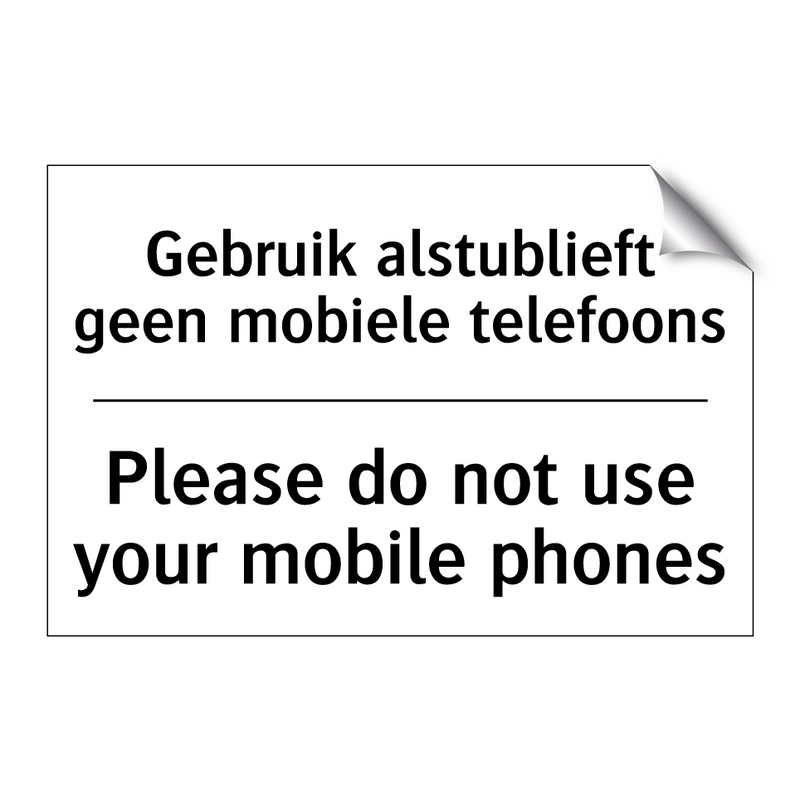 Gebruik alstublieft geen mobiele /.../ - Please do not use your mobile /.../