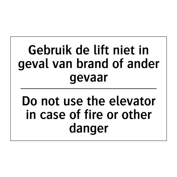 Gebruik de lift niet in geval /.../ - Do not use the elevator in case /.../