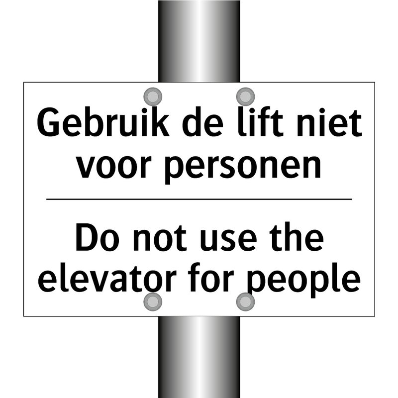 Gebruik de lift niet voor personen/.../ - Do not use the elevator for people/.../