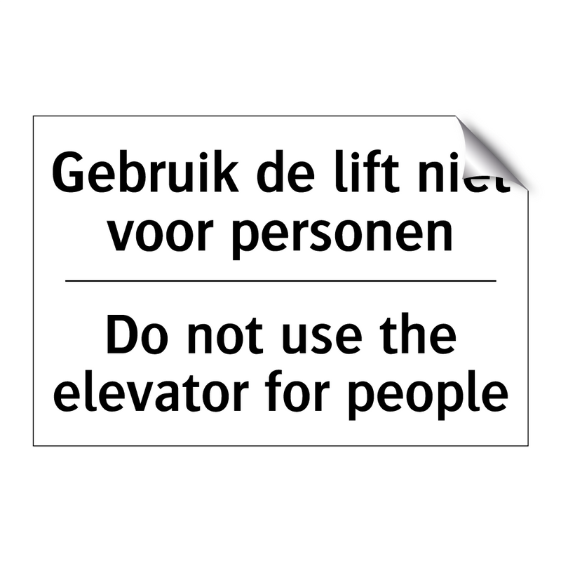 Gebruik de lift niet voor personen/.../ - Do not use the elevator for people/.../