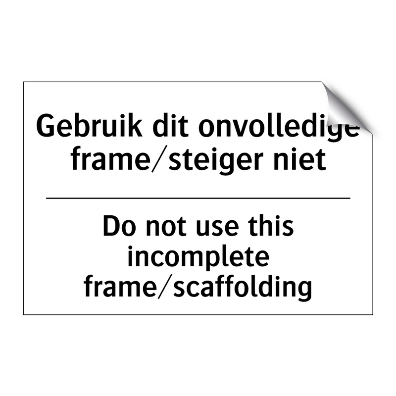 Gebruik dit onvolledige frame/steiger /.../ - Do not use this incomplete frame/scaffolding/.../