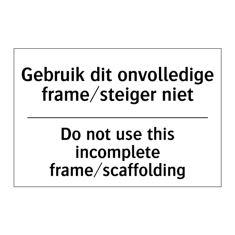 Gebruik dit onvolledige frame/steiger /.../ - Do not use this incomplete frame/scaffolding/.../