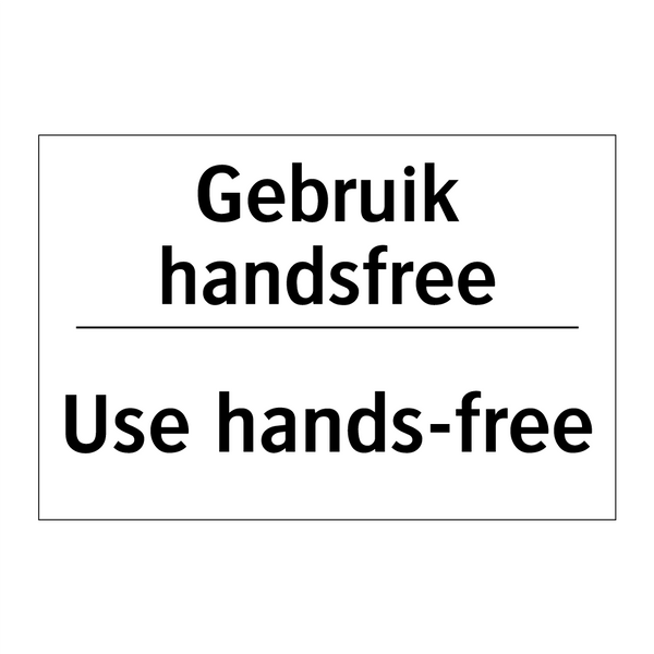 Gebruik handsfree - Use hands-free