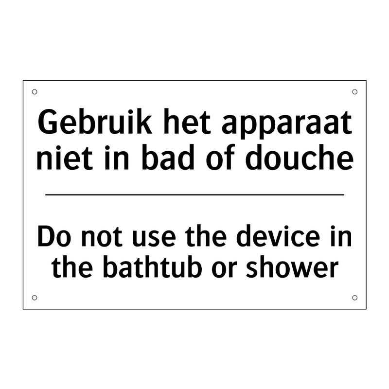 Gebruik het apparaat niet in bad /.../ - Do not use the device in the bathtub /.../