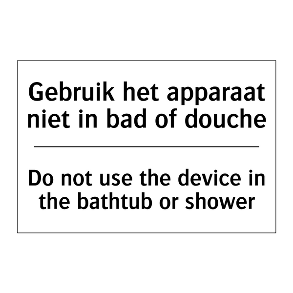 Gebruik het apparaat niet in bad /.../ - Do not use the device in the bathtub /.../