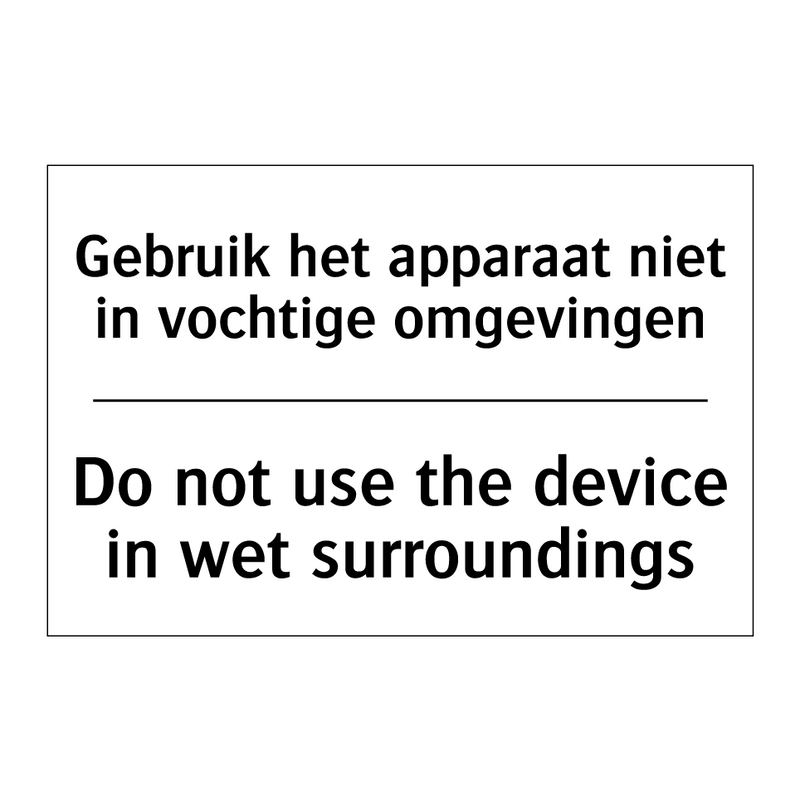 Gebruik het apparaat niet in vochtige /.../ - Do not use the device in wet surroundings/.../