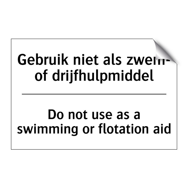 Gebruik niet als zwem- of drijfhulpmiddel/.../ - Do not use as a swimming or flotation /.../