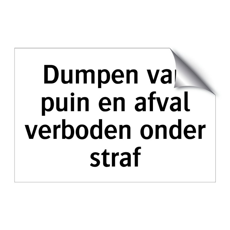 Dumpen van puin en afval verboden onder straf