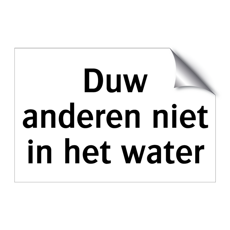 Duw anderen niet in het water