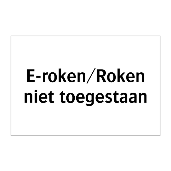 E-roken/Roken niet toegestaan