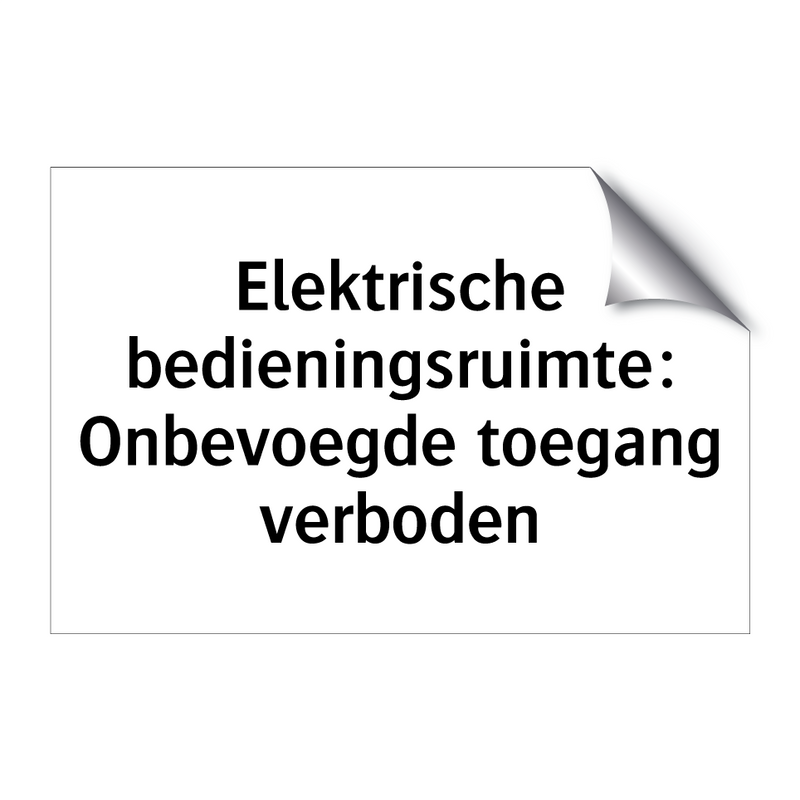 Elektrische bedieningsruimte: Onbevoegde toegang verboden