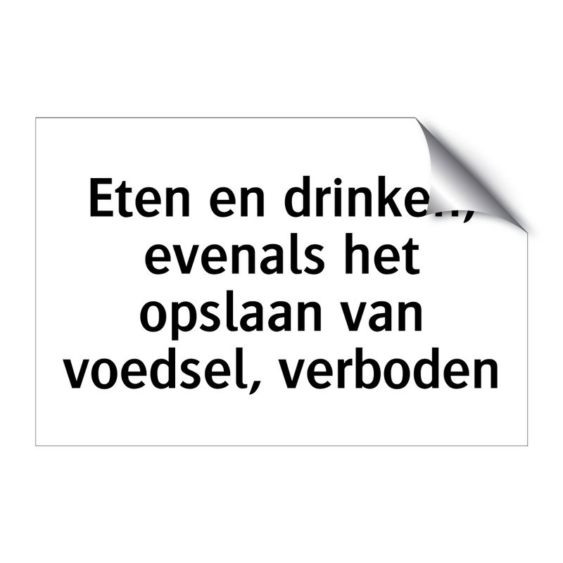 Eten en drinken, evenals het opslaan van voedsel, verboden