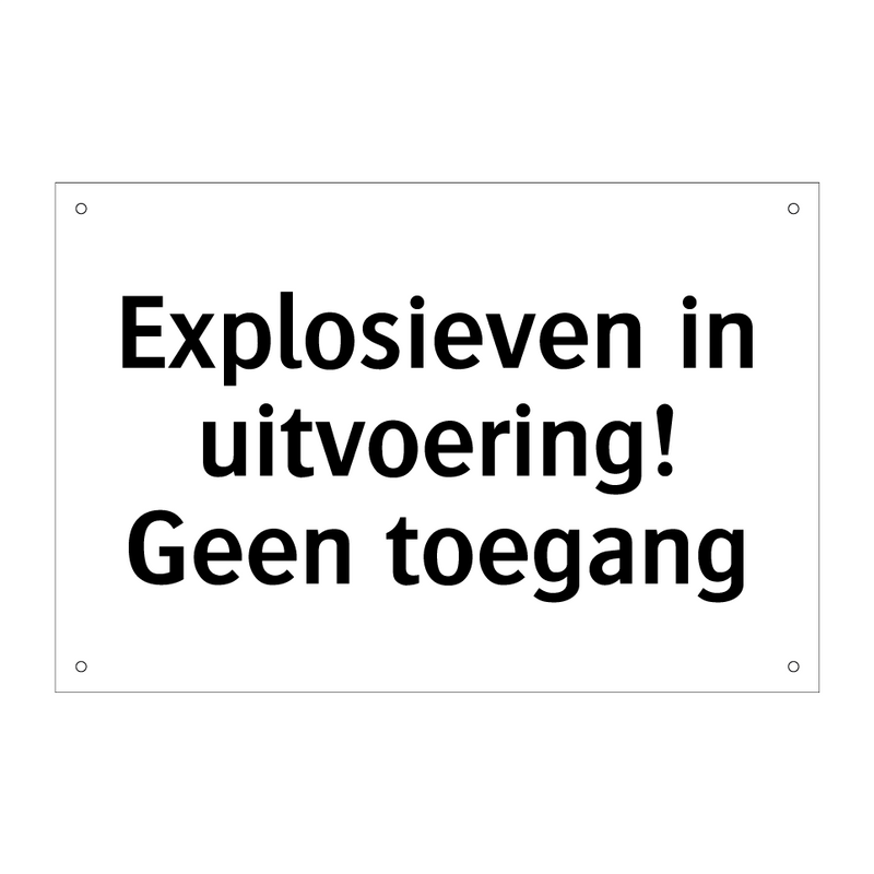 Explosieven in uitvoering! Geen toegang