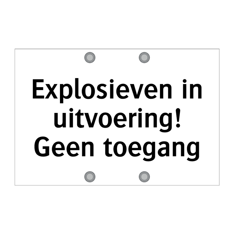 Explosieven in uitvoering! Geen toegang