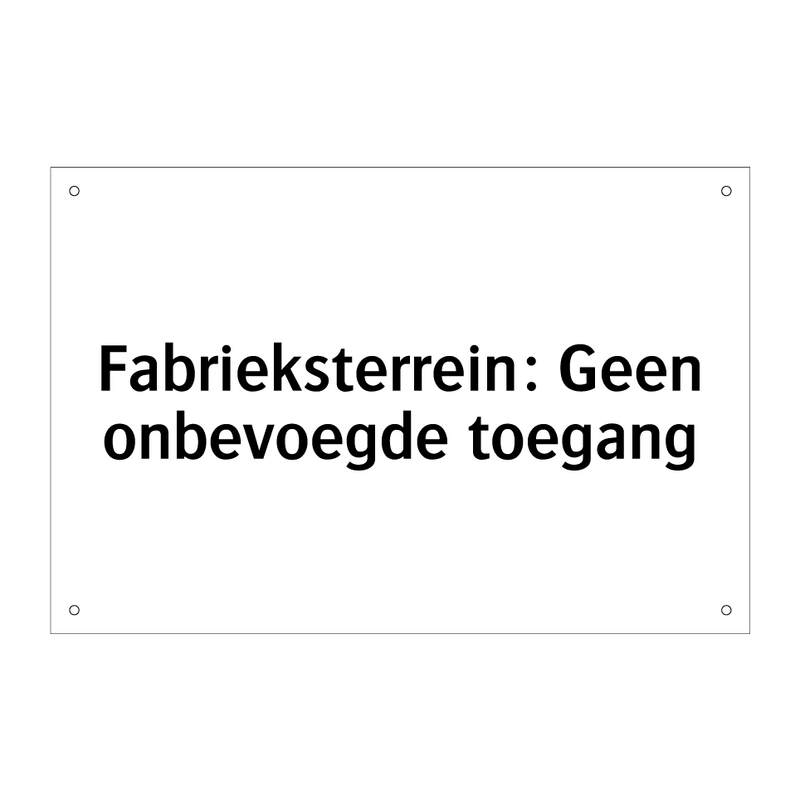 Fabrieksterrein: Geen onbevoegde toegang