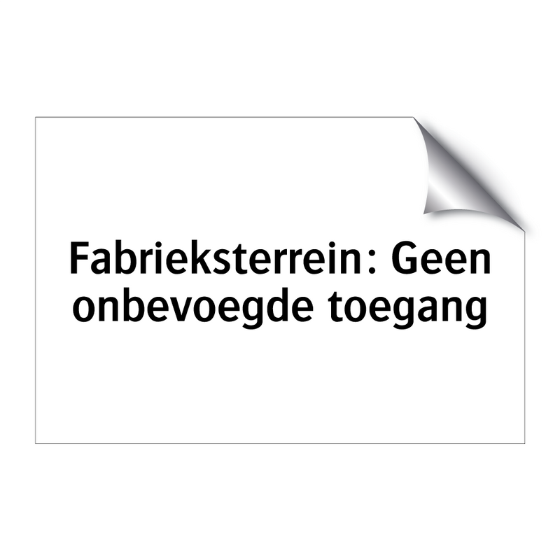 Fabrieksterrein: Geen onbevoegde toegang