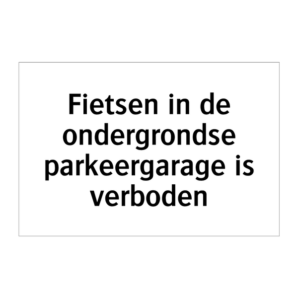 Fietsen in de ondergrondse parkeergarage is verboden