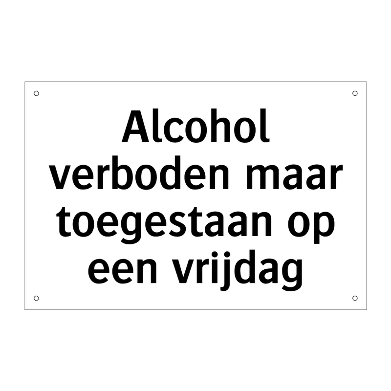 Alcohol verboden maar toegestaan op een vrijdag