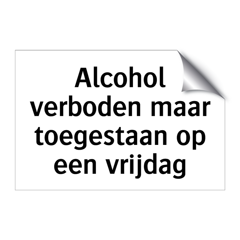 Alcohol verboden maar toegestaan op een vrijdag