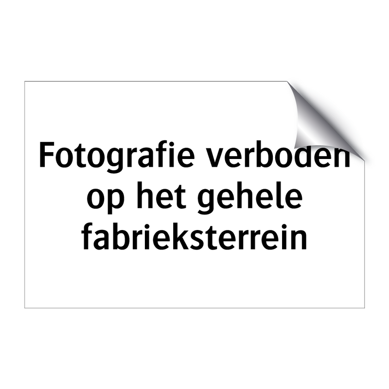 Fotografie verboden op het gehele fabrieksterrein