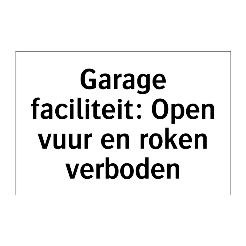 Garage faciliteit: Open vuur en roken verboden