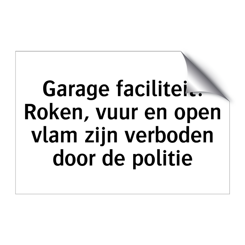 Garage faciliteit: Roken, vuur en open vlam zijn verboden door de politie