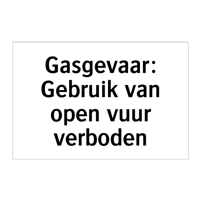 Gasgevaar: Gebruik van open vuur verboden