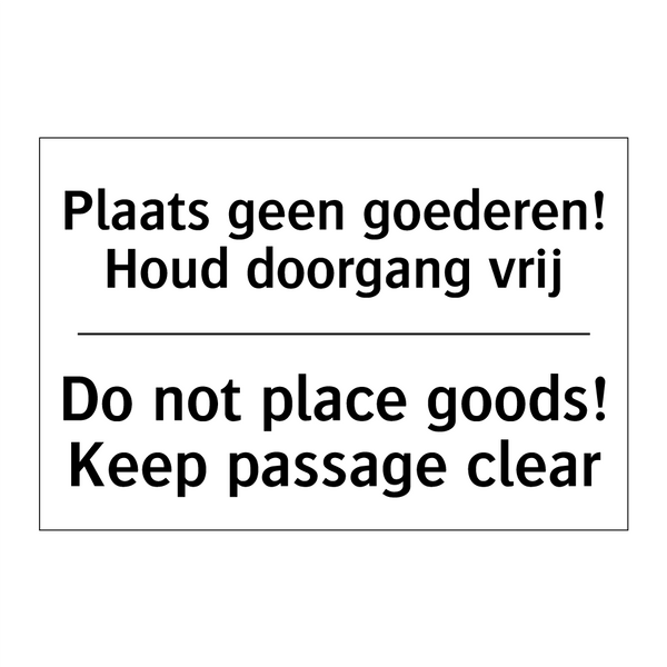 Plaats geen goederen! Houd doorgang /.../ - Do not place goods! Keep passage /.../