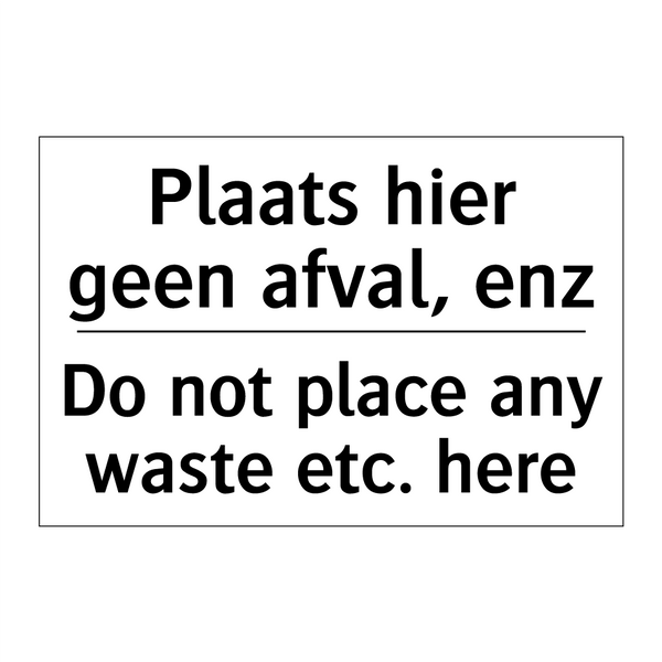 Plaats hier geen afval, enz - Do not place any waste etc. here/.../