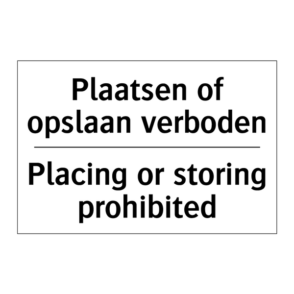 Plaatsen of opslaan verboden - Placing or storing prohibited