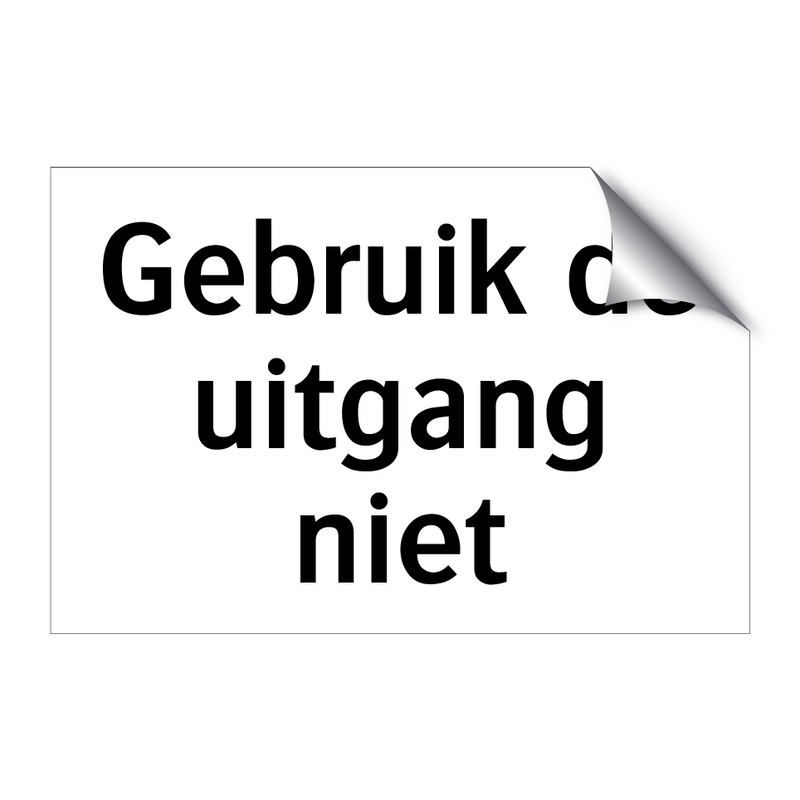 Gebruik de uitgang niet