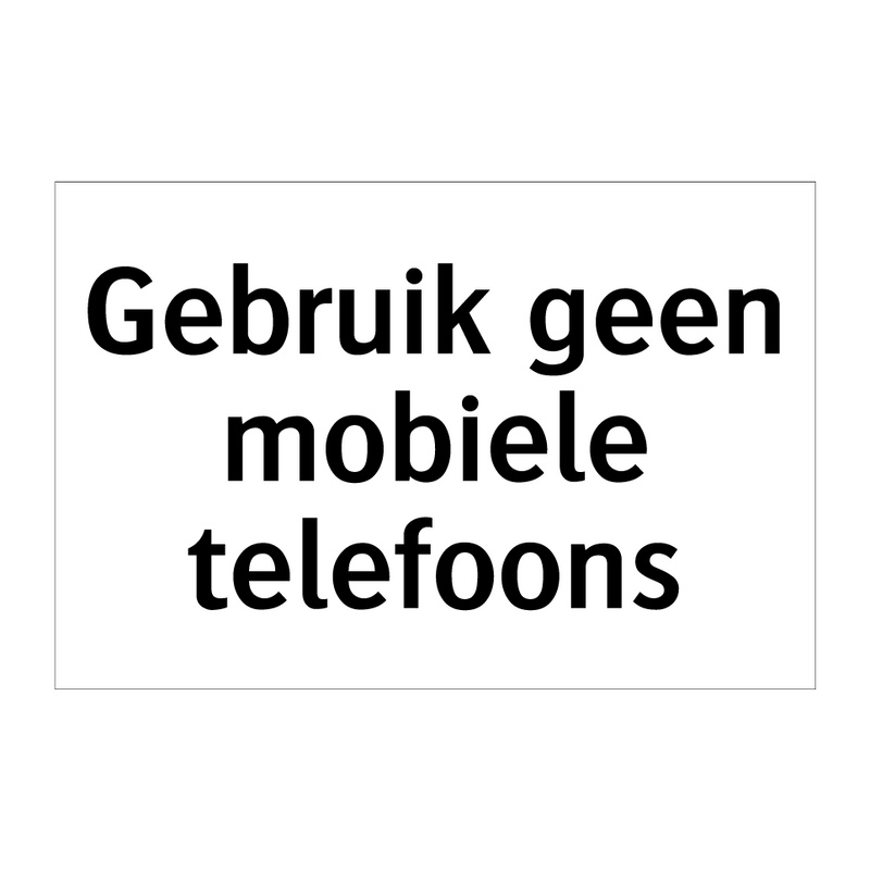 Gebruik geen mobiele telefoons