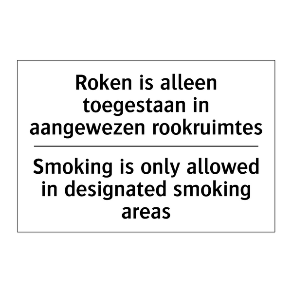 Roken is alleen toegestaan in /.../ - Smoking is only allowed in designated /.../