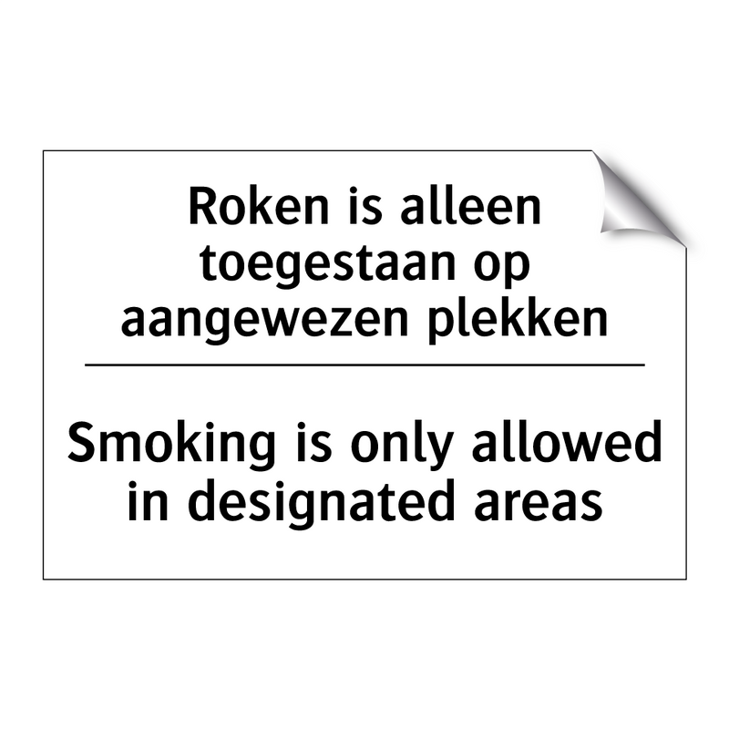 Roken is alleen toegestaan op /.../ - Smoking is only allowed in designated /.../