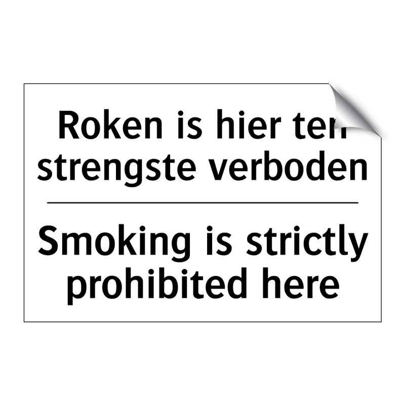 Roken is hier ten strengste verboden/.../ - Smoking is strictly prohibited /.../