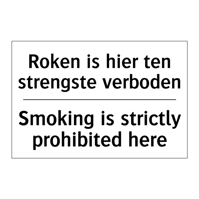 Roken is hier ten strengste verboden/.../ - Smoking is strictly prohibited /.../