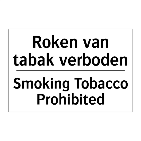 Roken van tabak verboden - Smoking Tobacco Prohibited